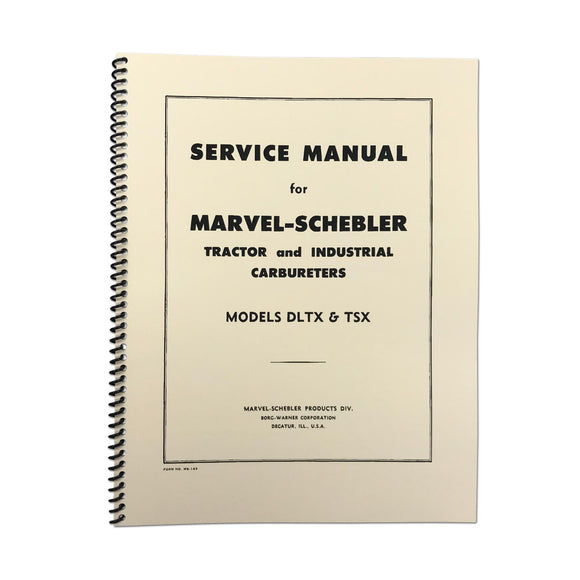 Marvel Schebler TSX & DLTX Carburetor Service Manual Reprint - Bubs Tractor Parts